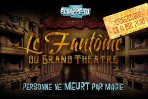 Le Fantôme du Grand Théâtre – Echappe-Toi Bordeaux