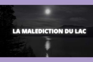 La malédiction du lac