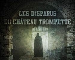 Les disparus du chateau trompette – Echappe-Toi Bordeaux