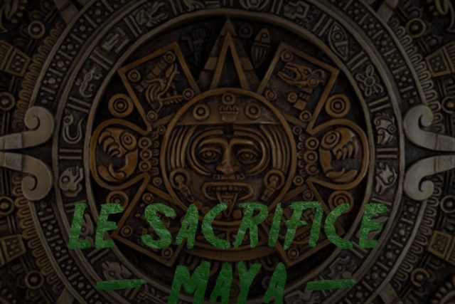 LE SACRIFICE MAYA – Mysteroom