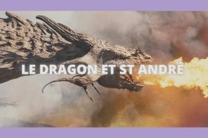 Le dragon et la St André