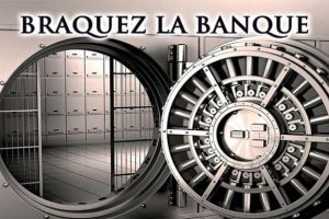 Braquez la Banque