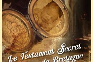 LE TESTAMENT SECRET D’ANNE DE BRETAGNE