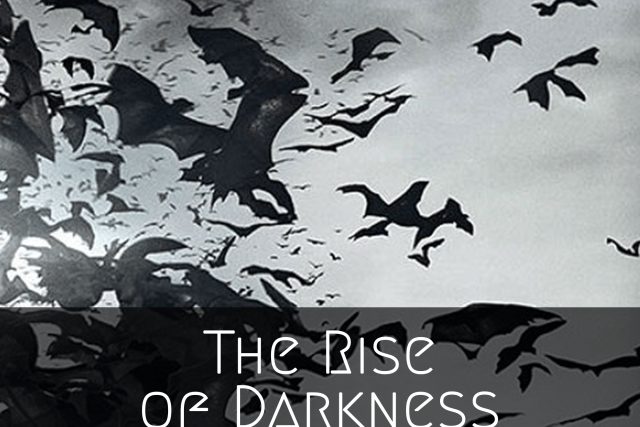 The Rise of Darkness – escape voltaire