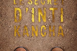 LE SECRET D’INTI KANCHA