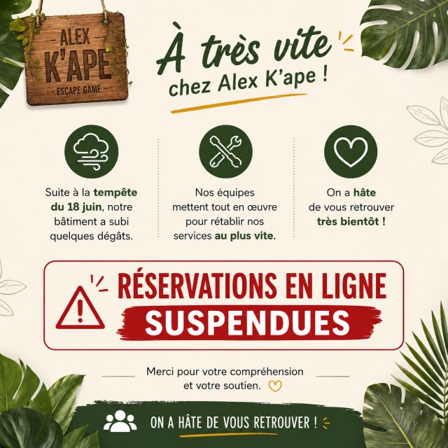 Annonce d'Alex K'ape : réservations en ligne suspendues après une tempête