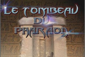 Le tombeau du pharaon