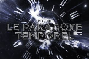 Inception : le paradoxe temporel